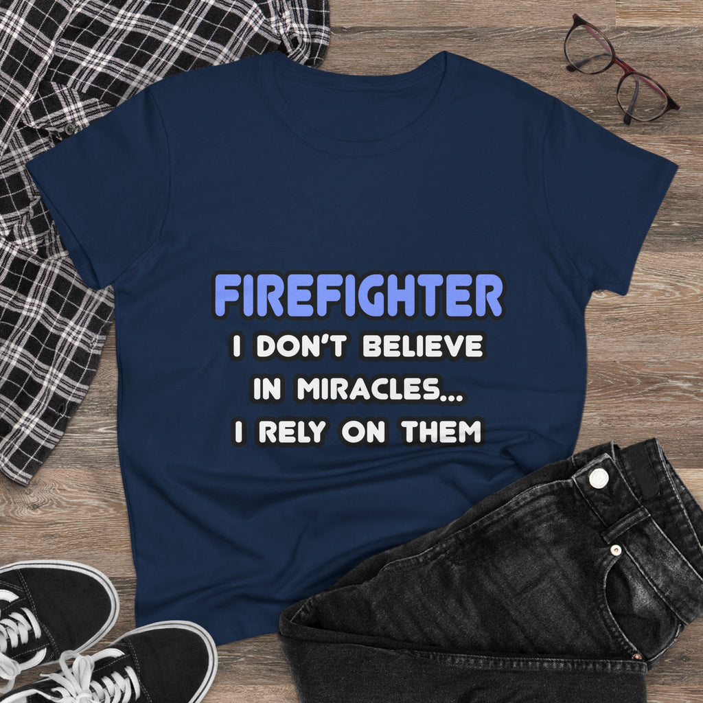 Miracles and Firefighters - Women's Midweight Cotton Tee