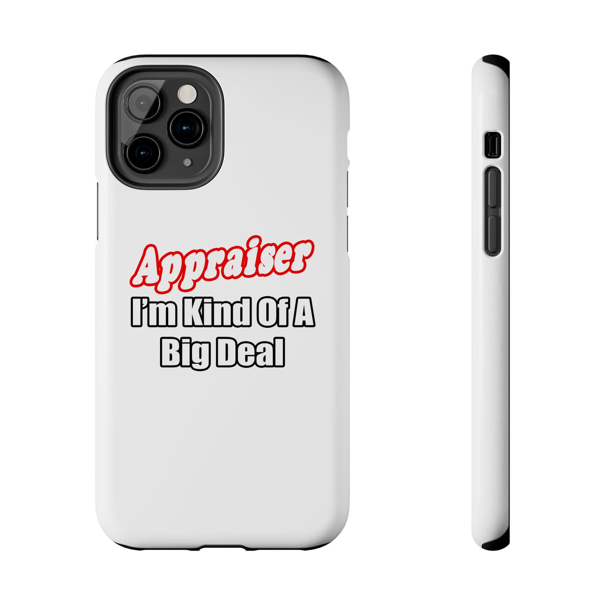 Appraiser...Kind of a Big Deal - Tough Phone Cases