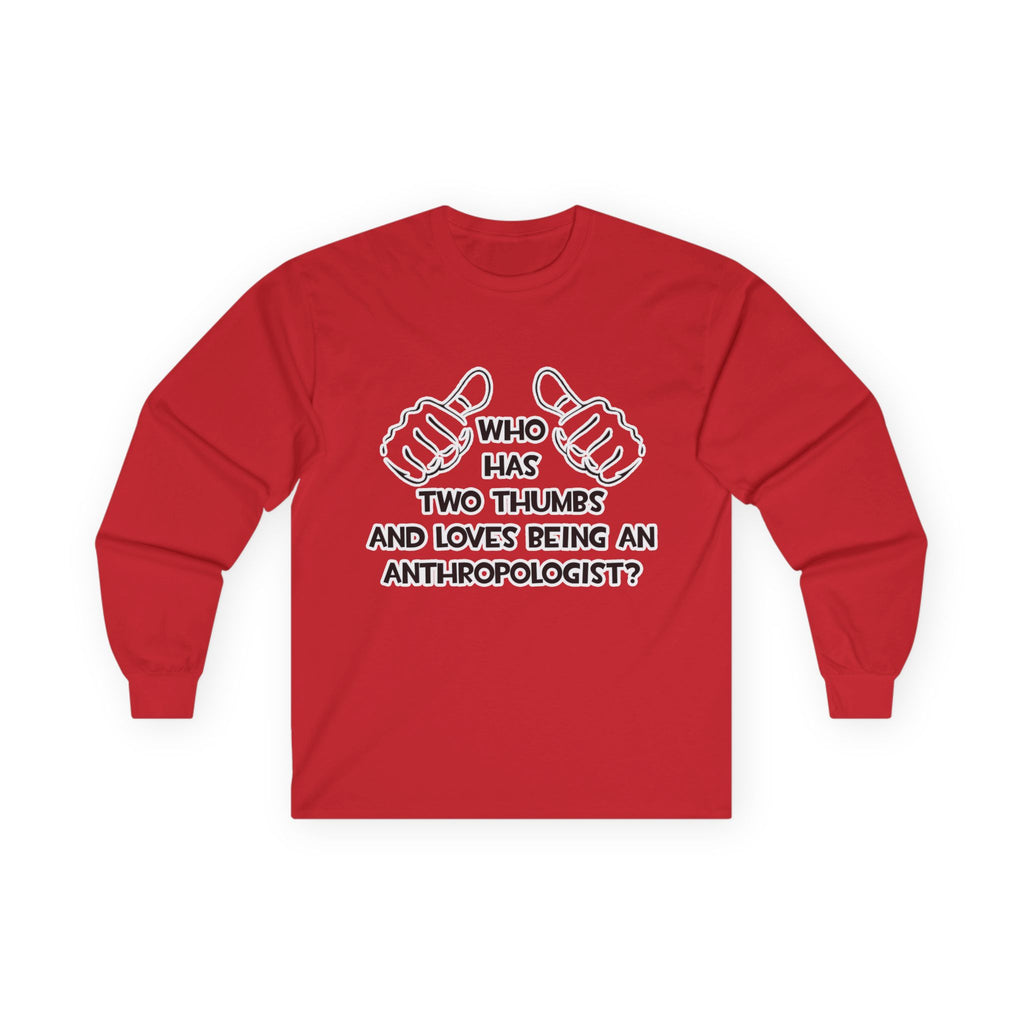 Two Thumbs and Loves Being an Anthropologist - Unisex Ultra Cotton Long Sleeve Tee