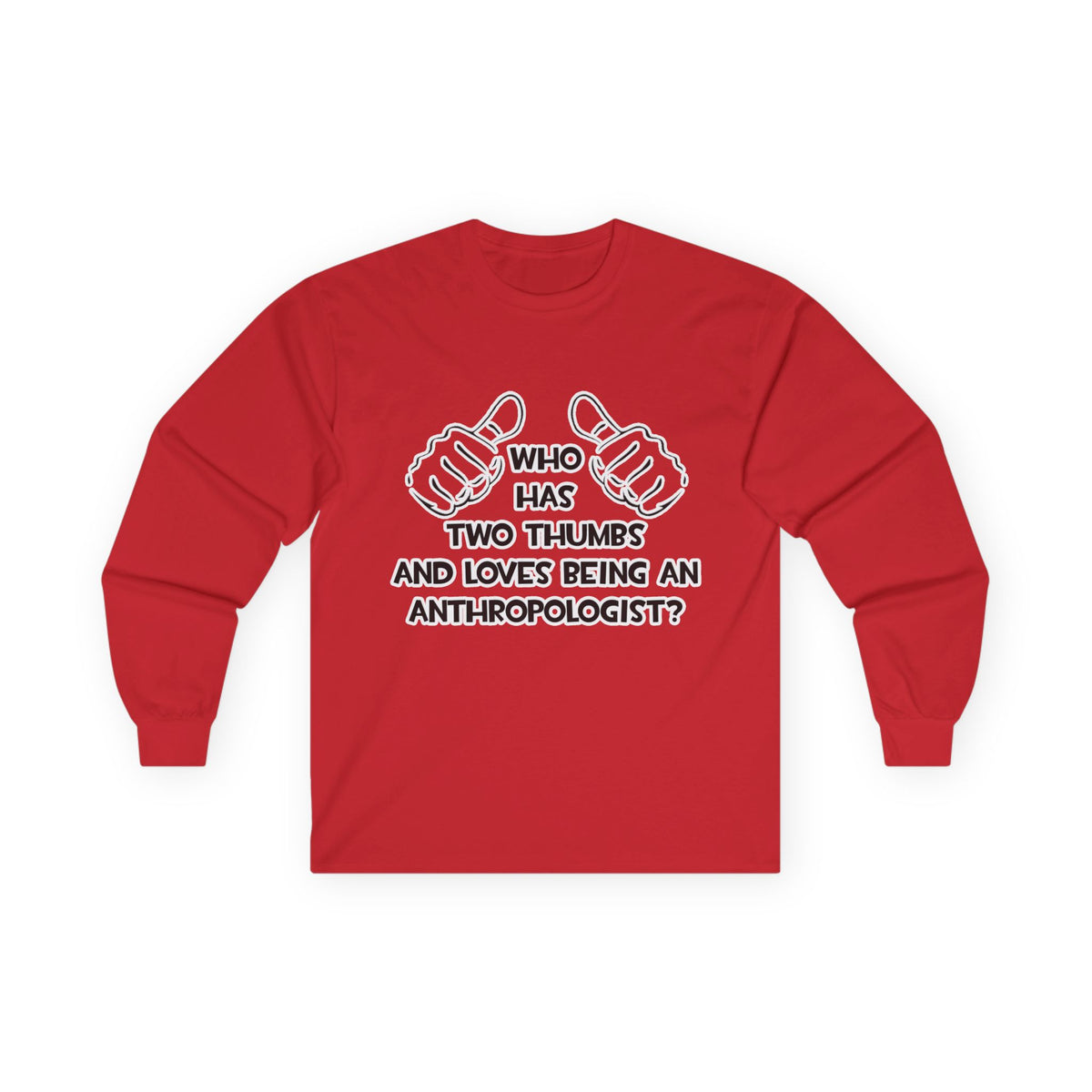 Two Thumbs and Loves Being an Anthropologist - Unisex Ultra Cotton Long Sleeve Tee