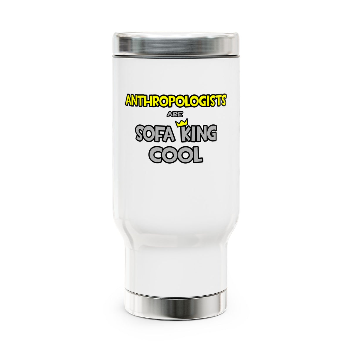 Anthropologists Are Sofa King Cool - Stainless Steel Travel Mug with Handle, 14oz