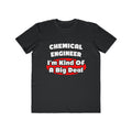Chemical Engineer...Big Deal (2) - Men's Lightweight Fashion Tee