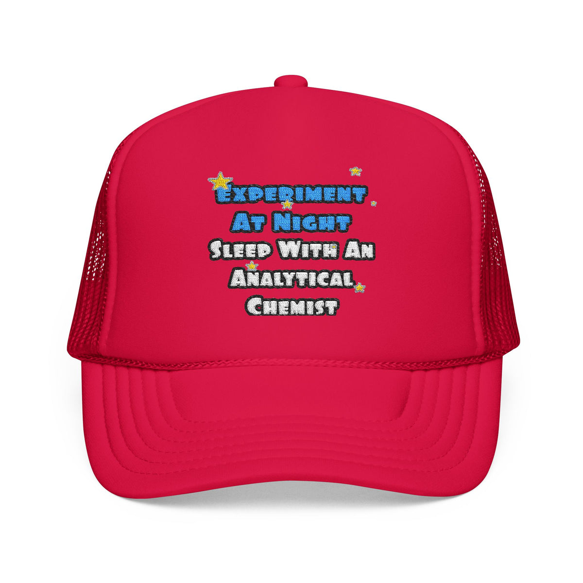 Experiment...Sleep With an Analytical Chemist - Foam Trucker Hat