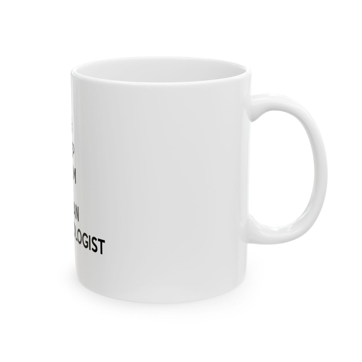 Keep Calm and Call an Endocrinologist - Ceramic Mug, (11oz, 15oz)