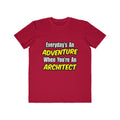Everyday's An Adventure...Architect - Men's Lightweight Fashion Tee