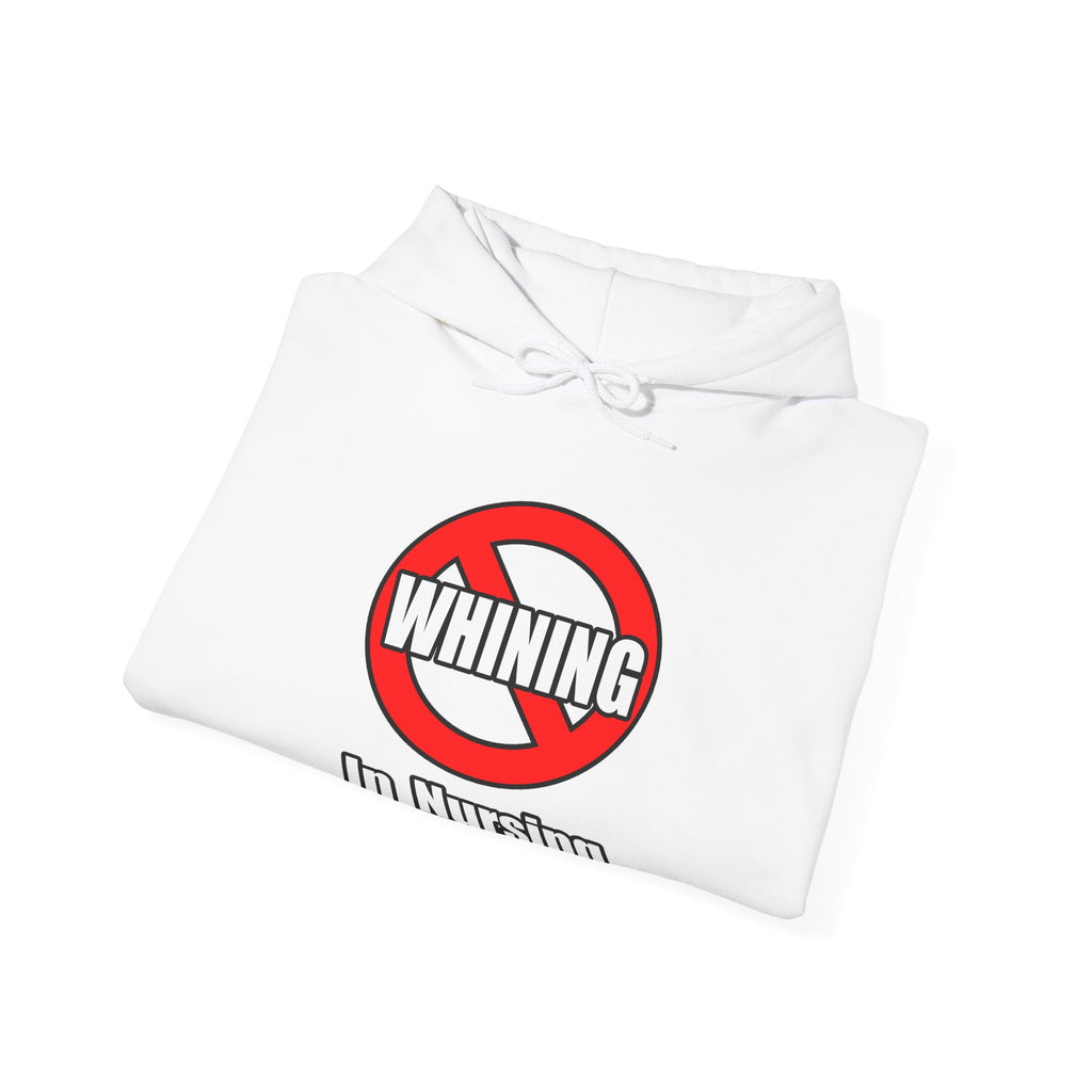 No Whining In Nursing - Unisex Heavy Blend™ Hooded Sweatshirt