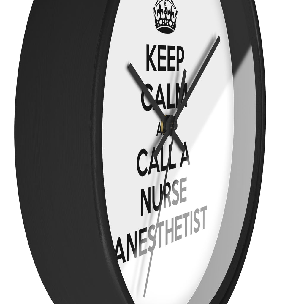 Keep Calm and Call a Nurse Anesthetist - Wall Clock