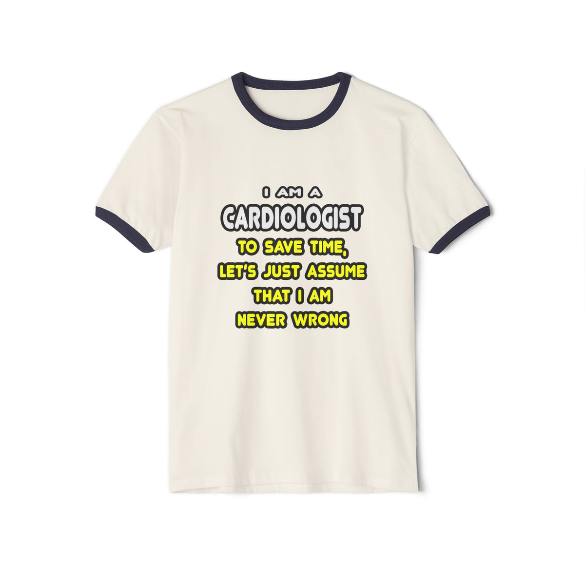 Funny Cardiologist T Shirts and Gifts - Unisex Cotton Ringer T-Shirt