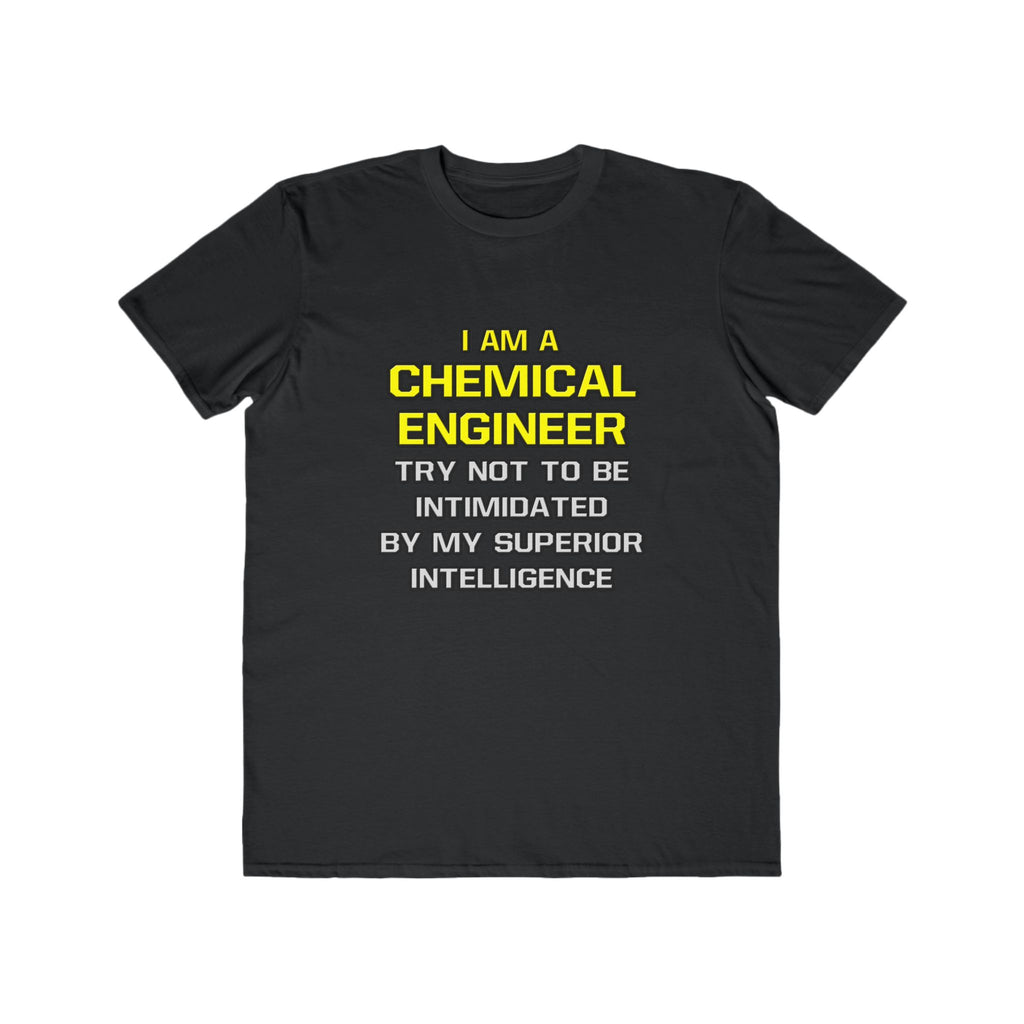 Chemical Engineer...Superior Intelligence - Men's Lightweight Fashion Tee