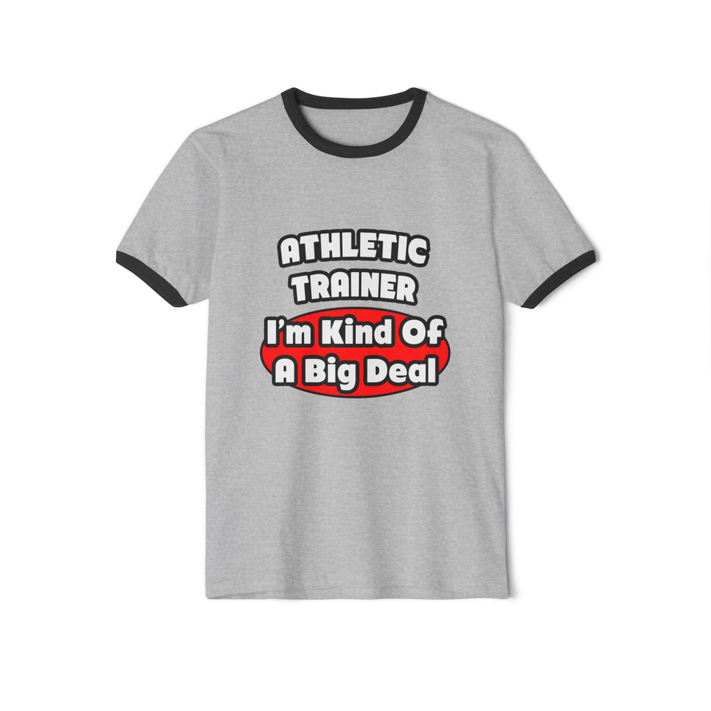 Athletic Trainer ... Big Deal - Unisex Cotton Ringer T-Shirt