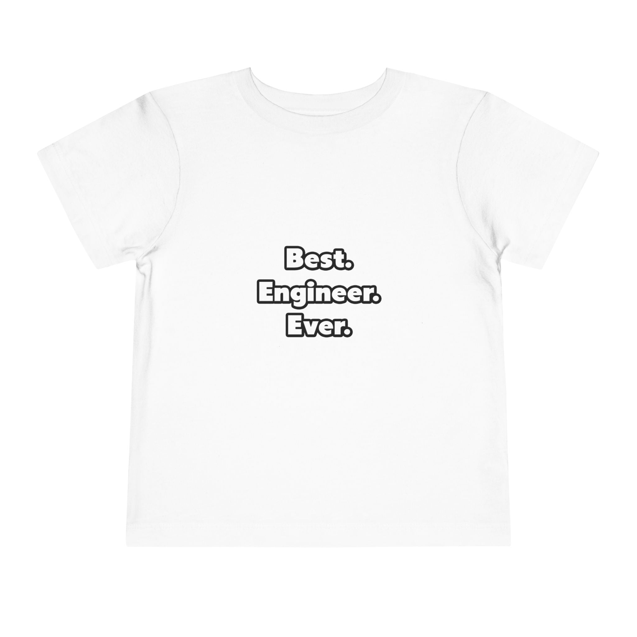 Best. Engineer. Ever - Toddler Short Sleeve Tee