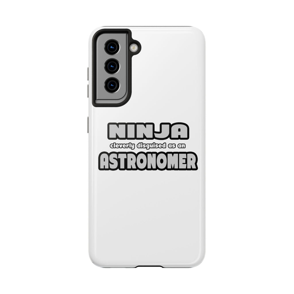 Ninja Cleverly Disguised As An Astronomer - Tough Phone Cases