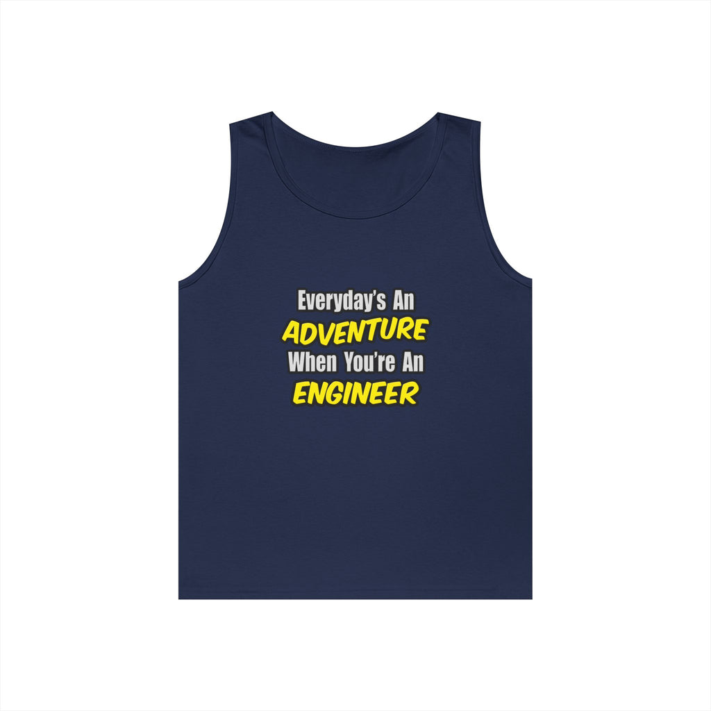 Everyday's An Adventure...Engineer - Unisex Heavy Cotton Tank Top