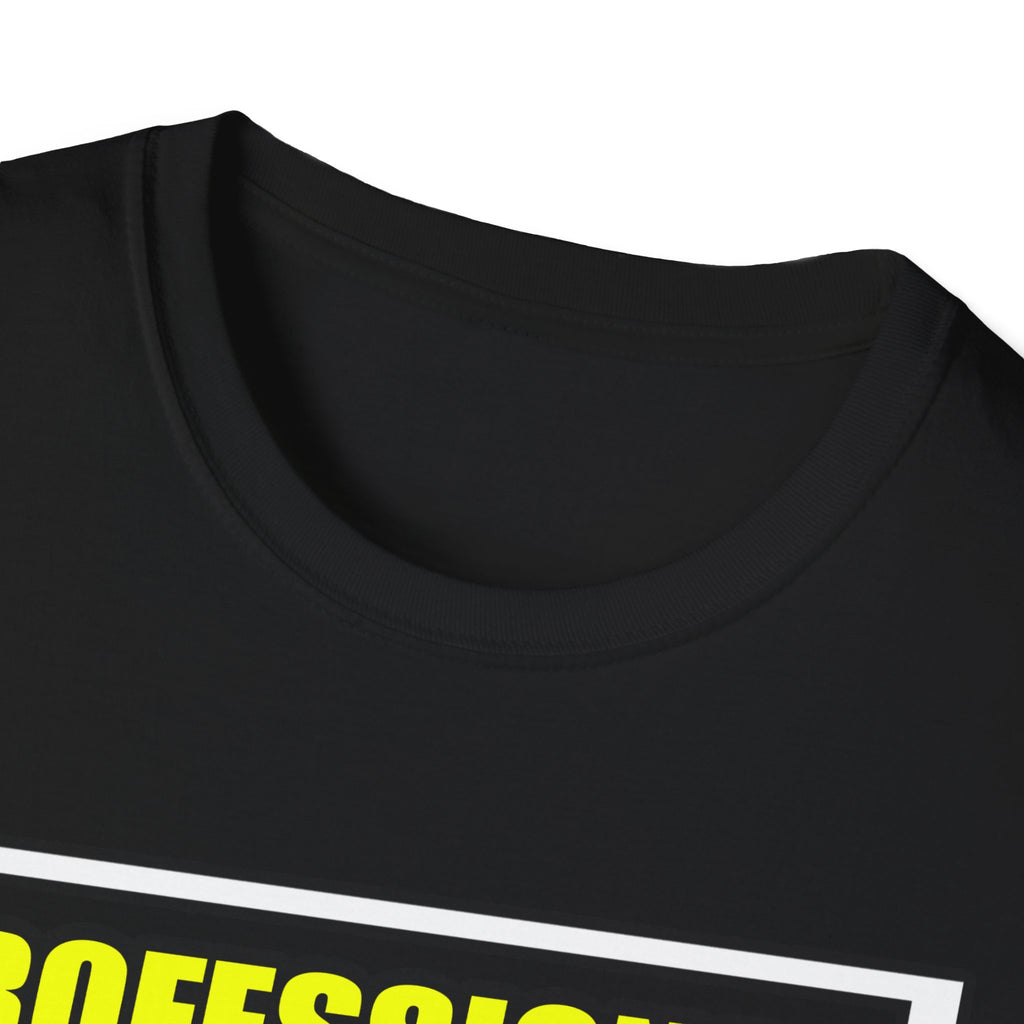 Professional Dental Assistant .. Joke - Unisex Softstyle T-Shirt