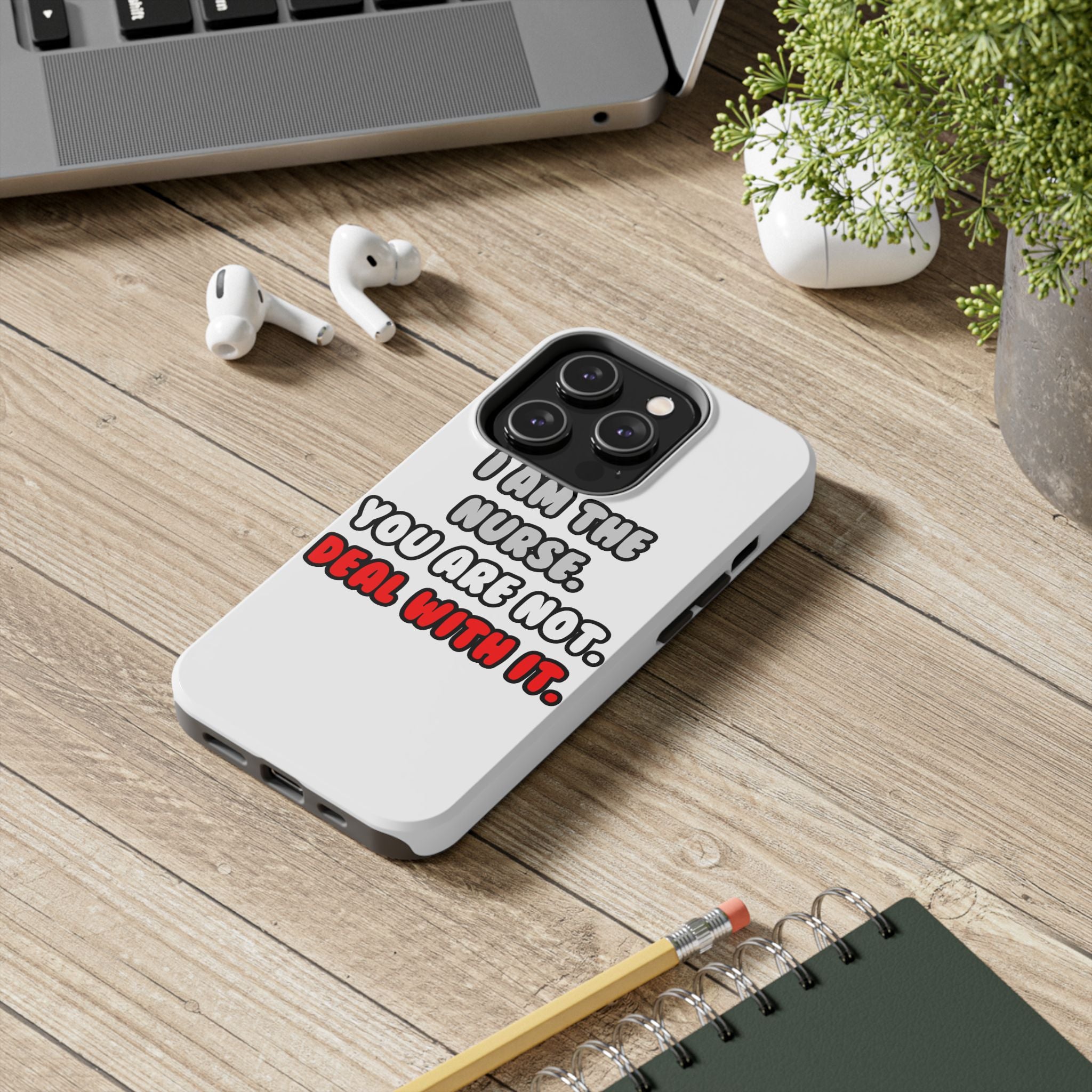 Deal With It ... Funny Nurse - Tough Phone Cases
