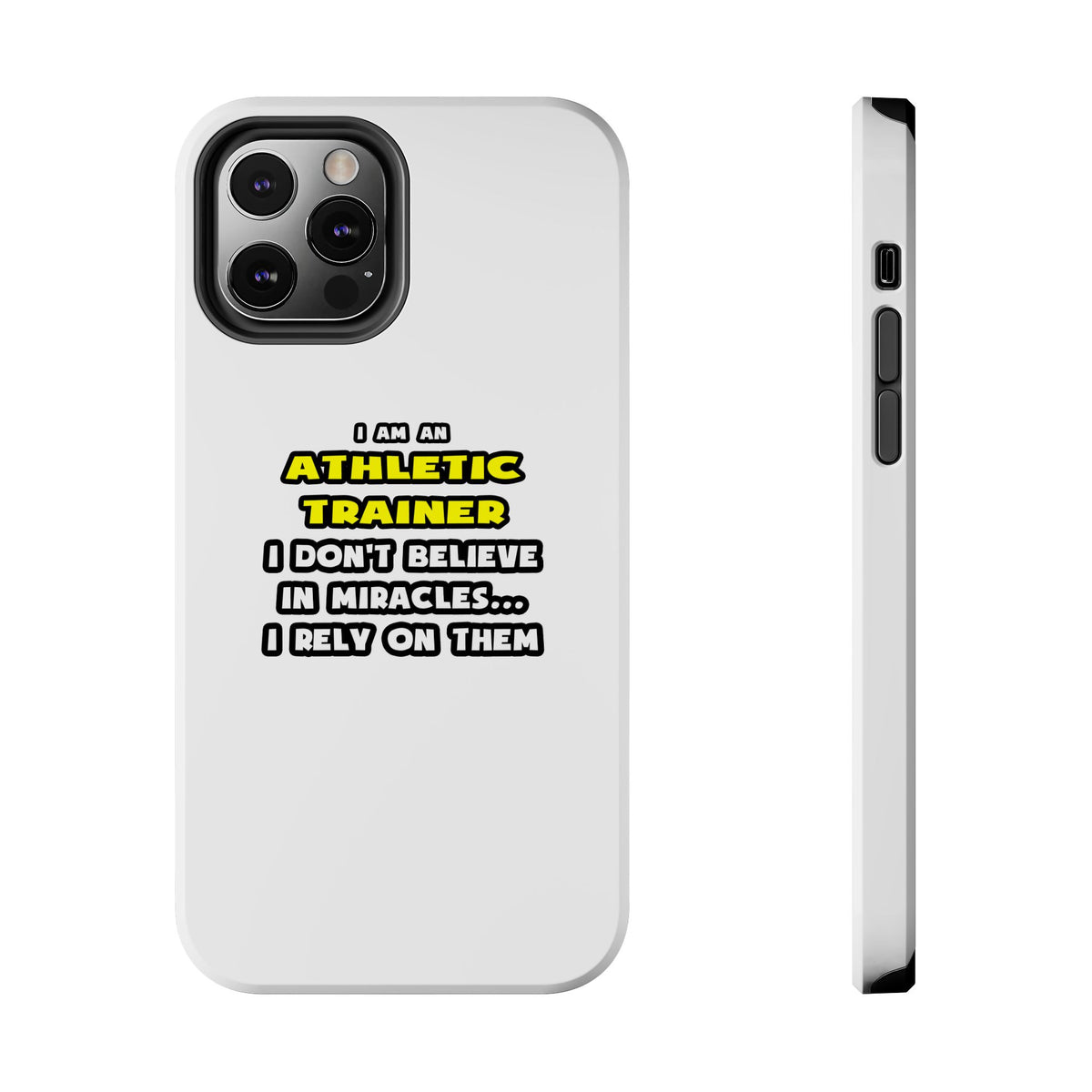 Miracles and Athletic Trainers ... Funny - Tough Phone Cases