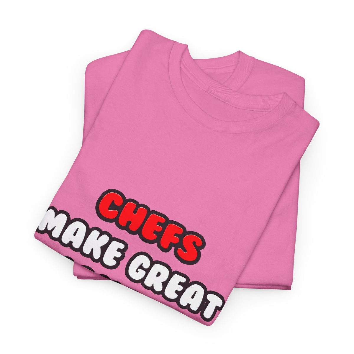 Chefs Make Great Lovers - Unisex Heavy Cotton Tee