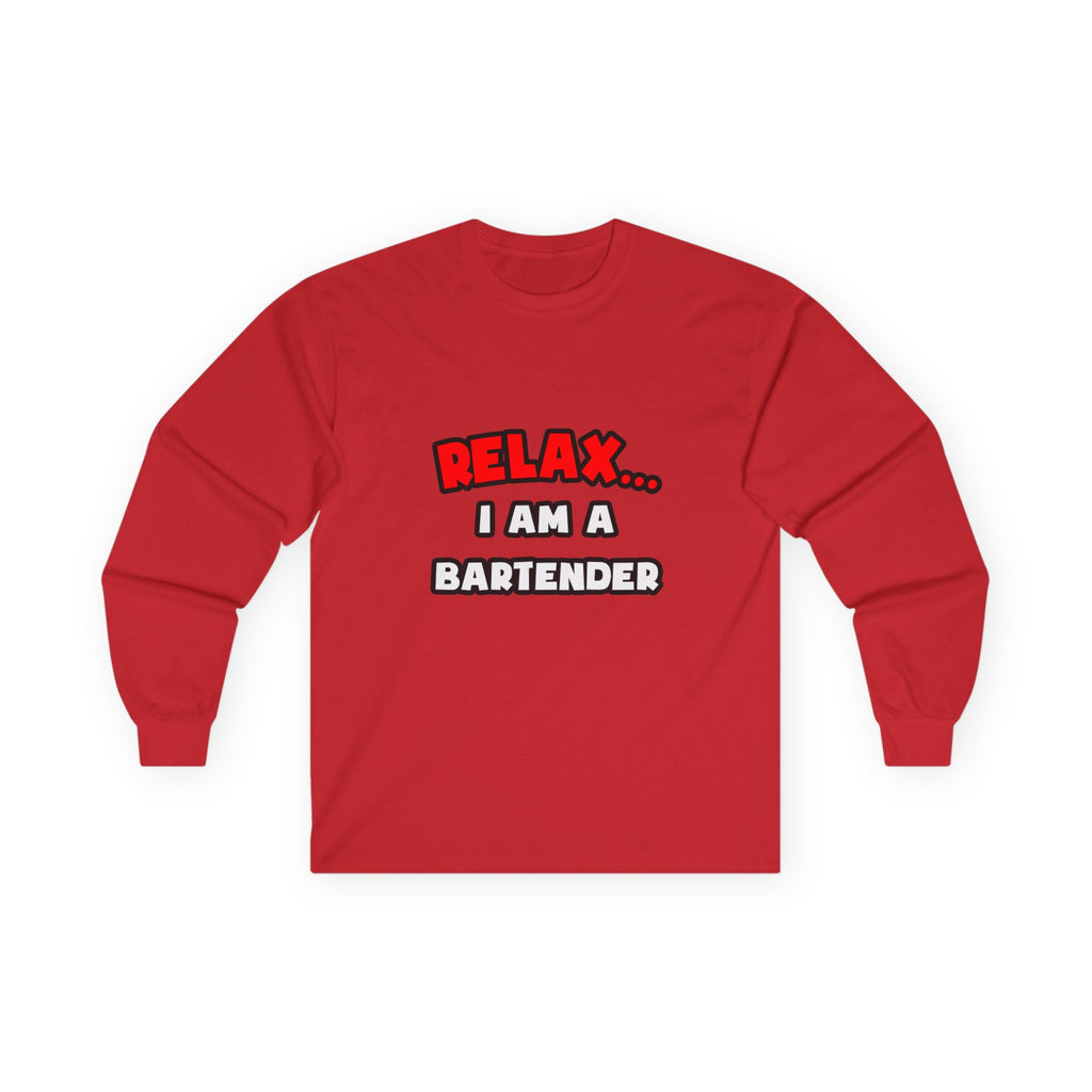 Relax ... I Am a Bartender - Unisex Ultra Cotton Long Sleeve Tee
