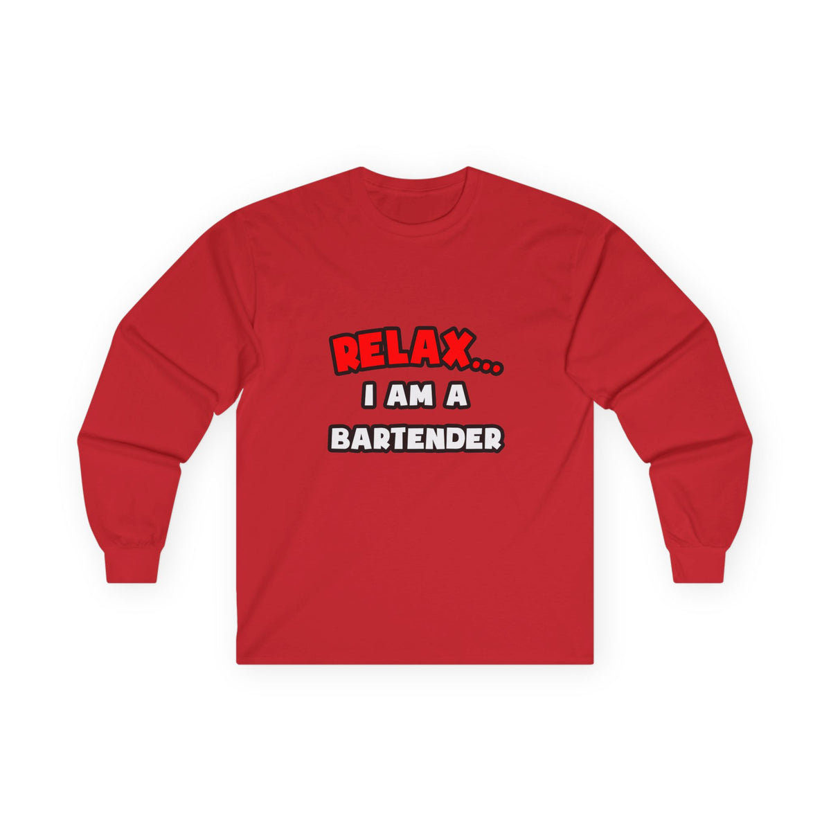 Relax ... I Am a Bartender - Unisex Ultra Cotton Long Sleeve Tee
