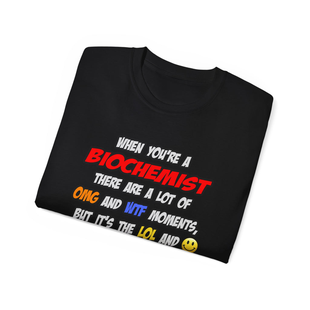 Biochemist .. OMG WTF LOL - Unisex Ultra Cotton Tee