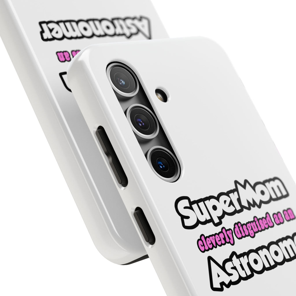 SuperMom...Astronomer - Tough Phone Cases
