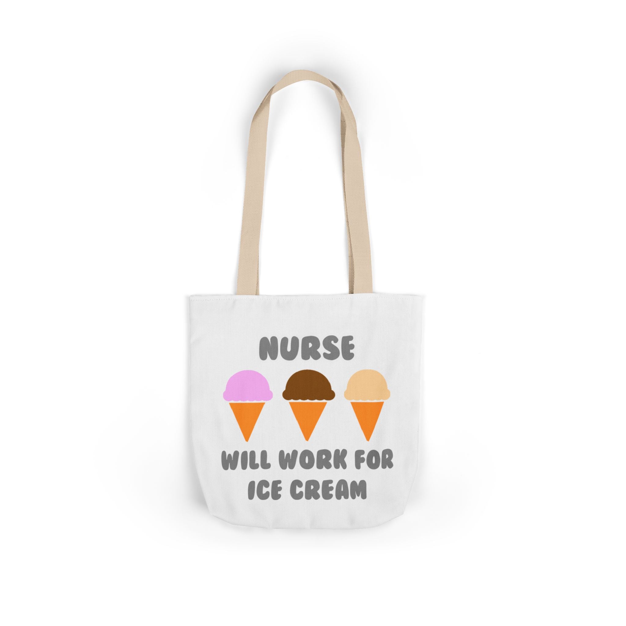 Nurse ... Will Work For Ice Cream - Canvas Tote Bag, 5-Color Straps