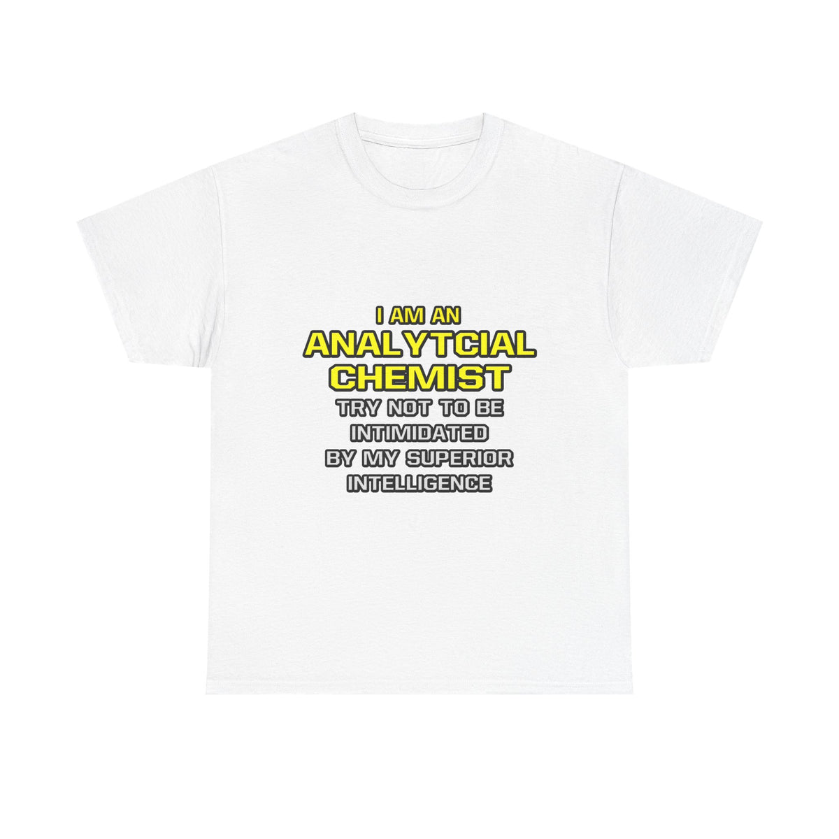 Analytical Chemist...Superior Intelligence - Unisex Heavy Cotton Tee
