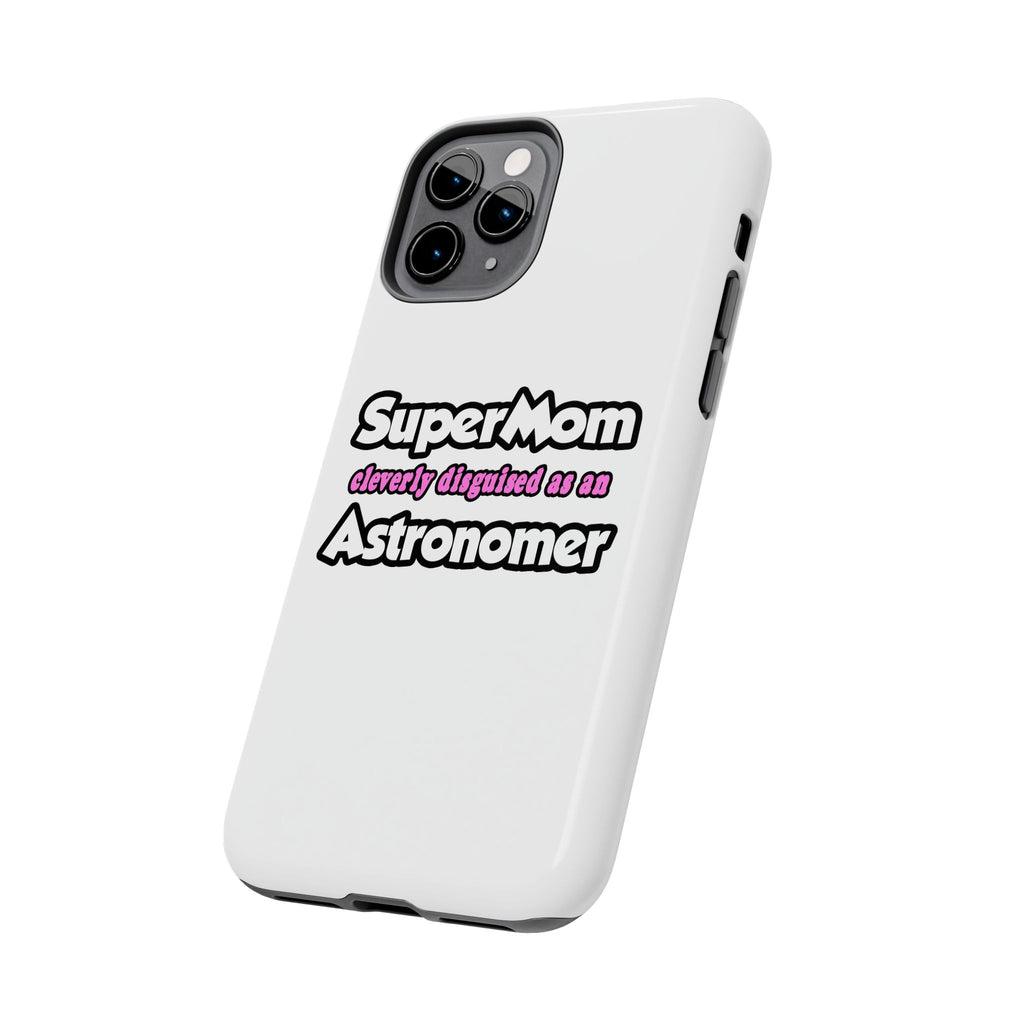 SuperMom...Astronomer - Tough Phone Cases