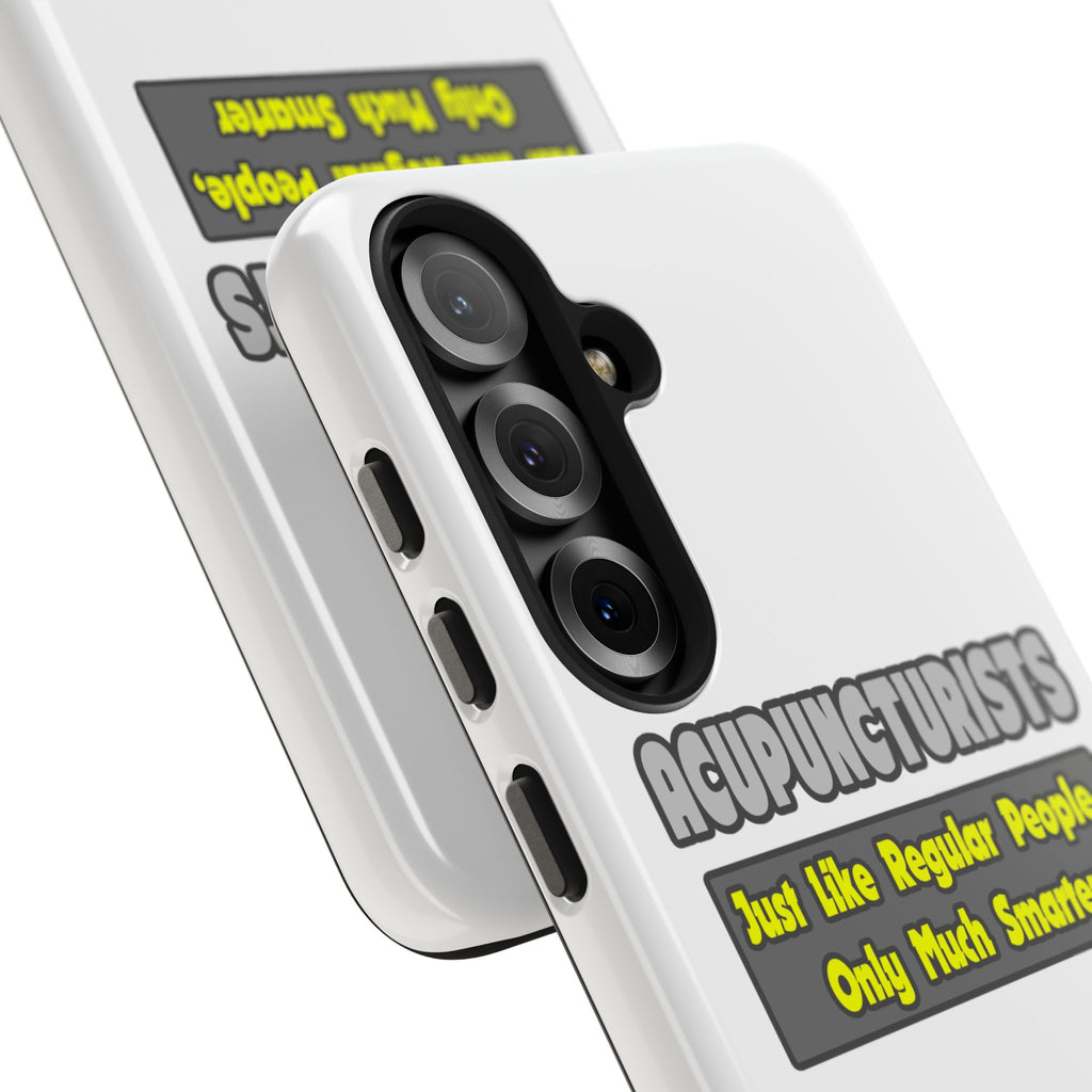 Acupuncturists .. Smarter - Tough Phone Cases