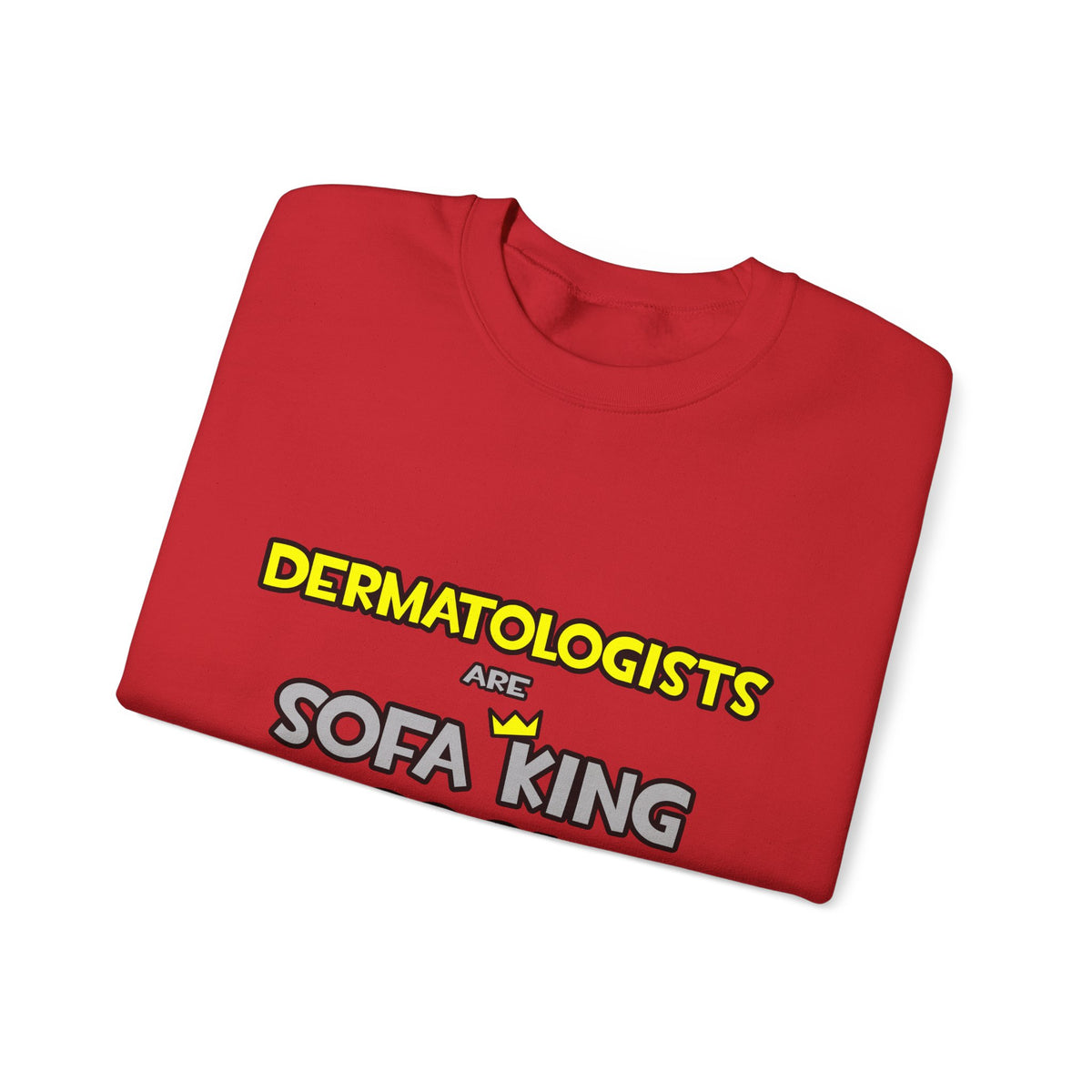Dermatologists Are Sofa King Cool - Unisex Heavy Blend™ Crewneck Sweatshirt