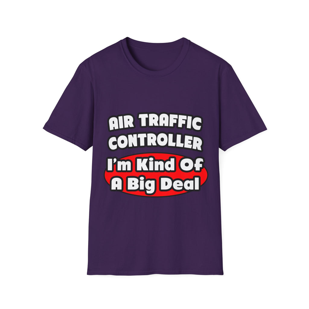 Air Traffic Controller...Big Deal - Unisex Softstyle T-Shirt