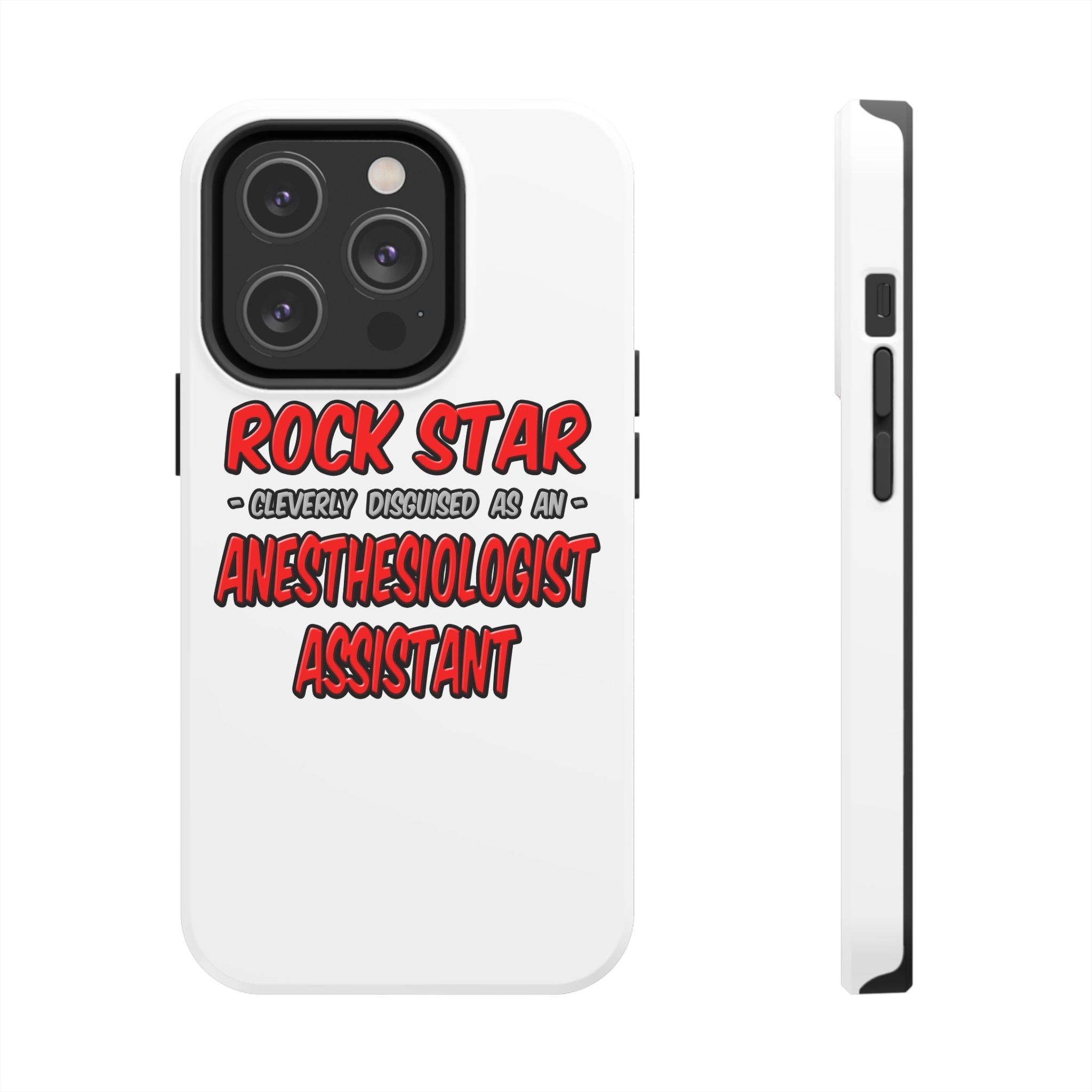 Rock Star .. Anesthesiologist Assistant - Tough Phone Cases