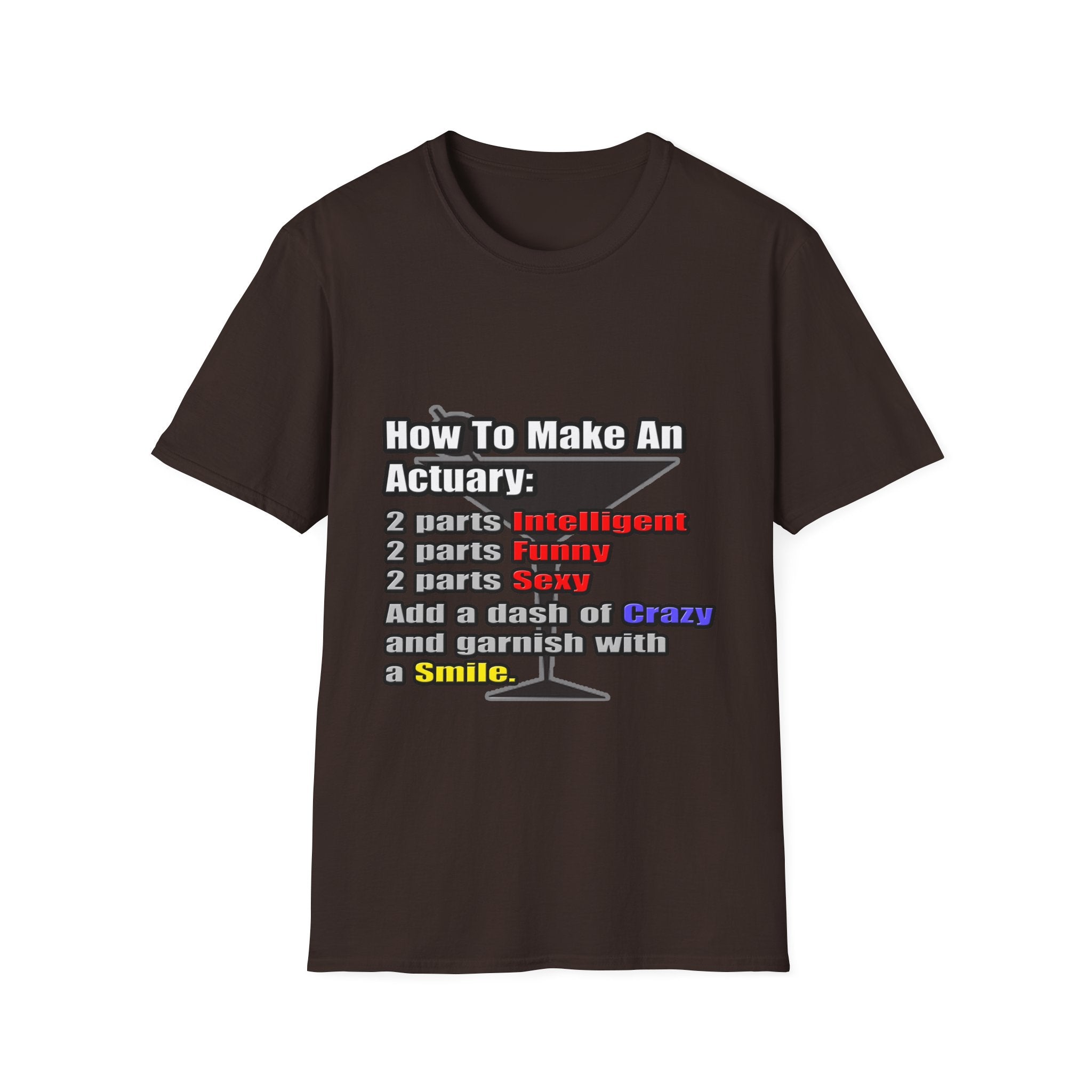 How To Make an Actuary - Unisex Softstyle T-Shirt