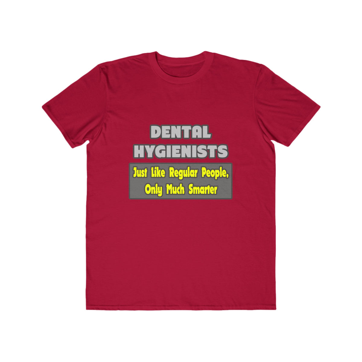 Dental Hygienists...Smarter - Men's Lightweight Fashion Tee