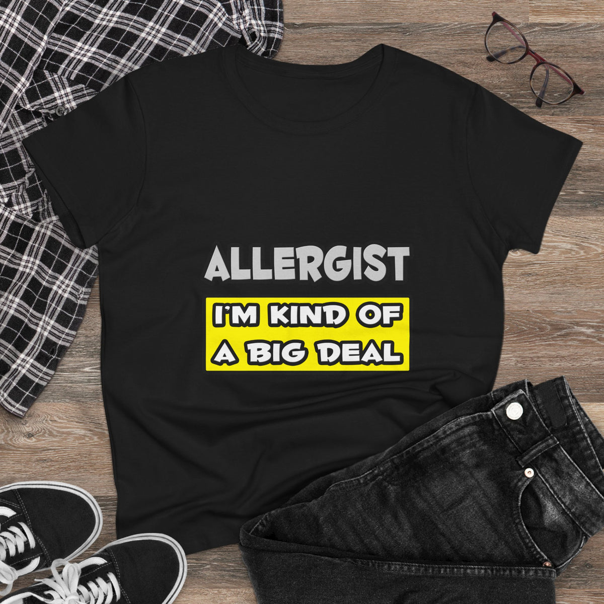Allergist .. I'm Kind of a Big Deal - Women's Midweight Cotton Tee