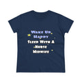 Wake Up Happy .. Sleep With Nurse Midwife - Women's Midweight Cotton Tee
