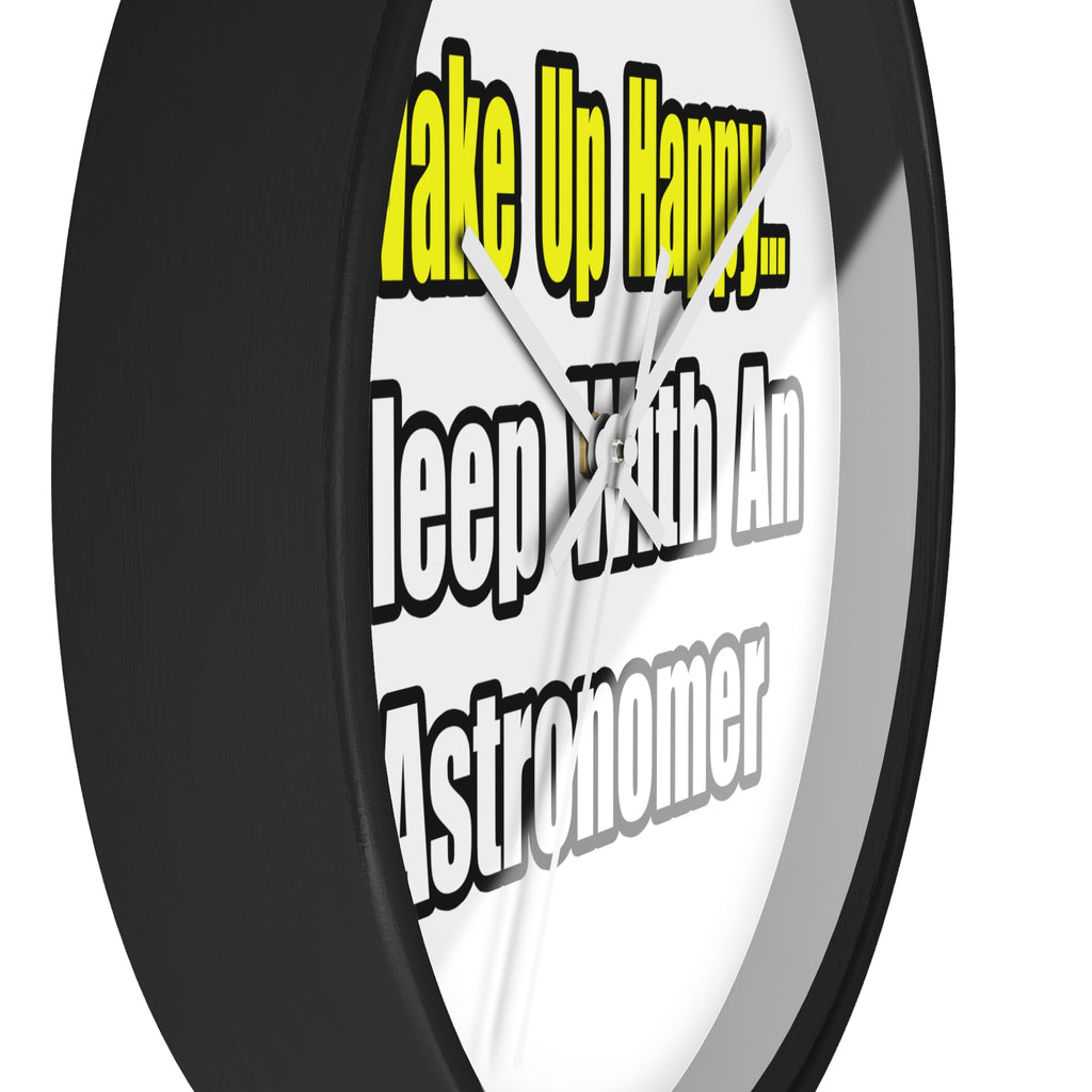 Wake Up Happy...Sleep With an Astronomer - Wall Clock
