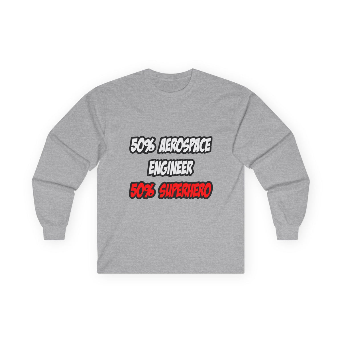 Half Aerospace Engineer...Half Superhero - Unisex Ultra Cotton Long Sleeve Tee