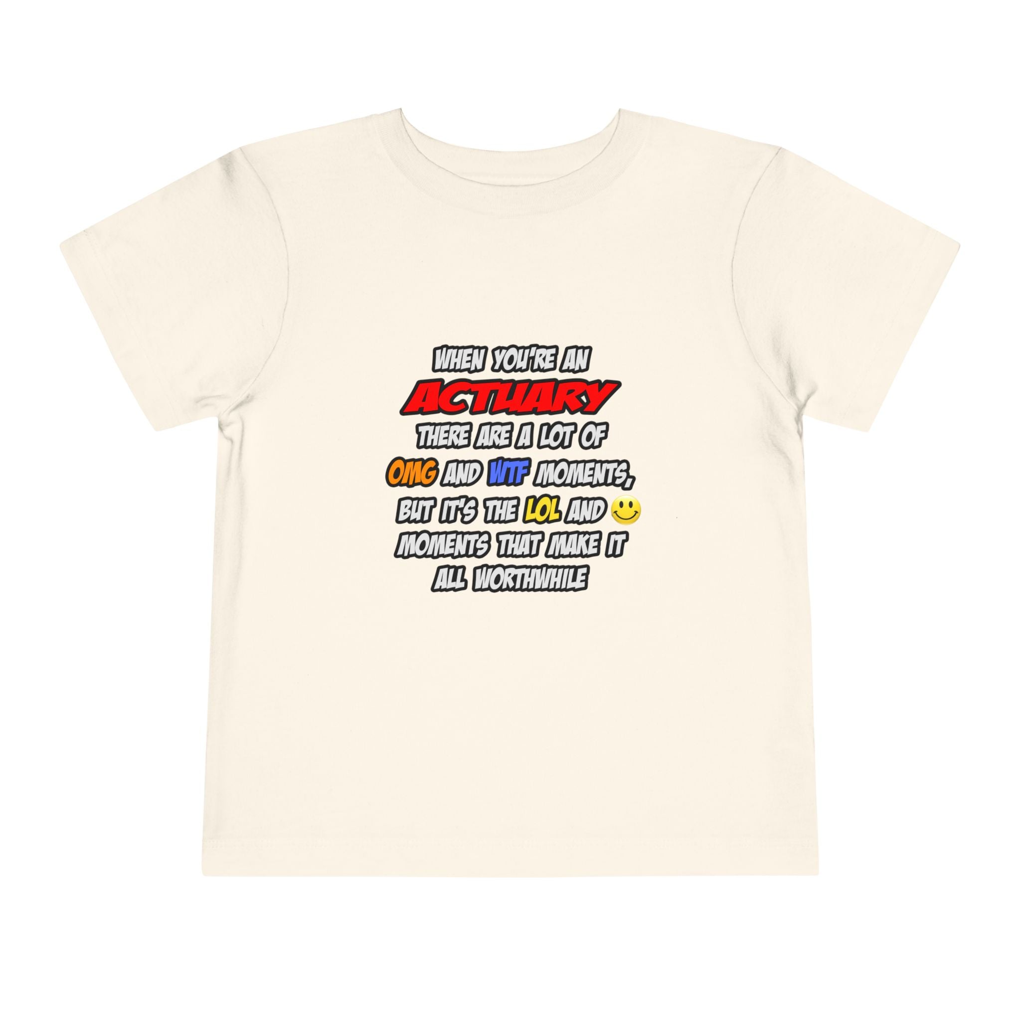 Actuary .. OMG WTF LOL - Toddler Short Sleeve Tee