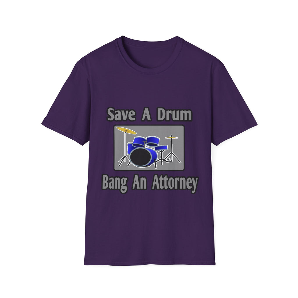 Save a Drum...Bang an Attorney - Unisex Softstyle T-Shirt