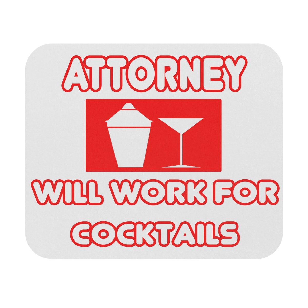 Attorney...Will Work For Cocktails - Mouse Pad (Rectangle)