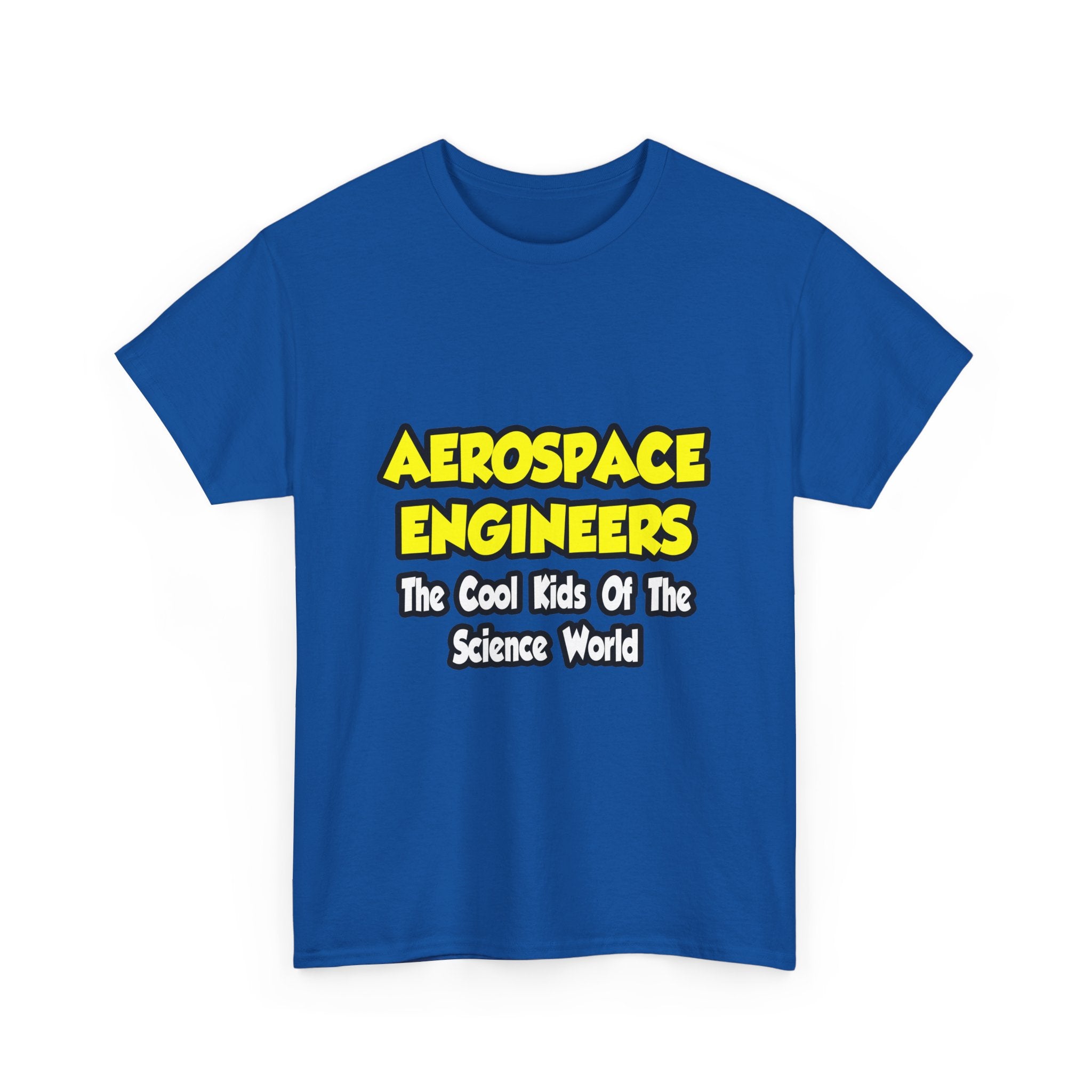 Aerospace Engineers...Cool Kids of Sci World - Unisex Heavy Cotton Tee