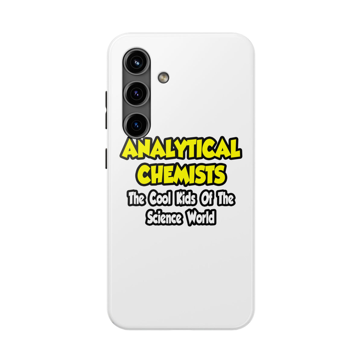 Analytical Chemists...Cool Kids Science World - Tough Phone Cases