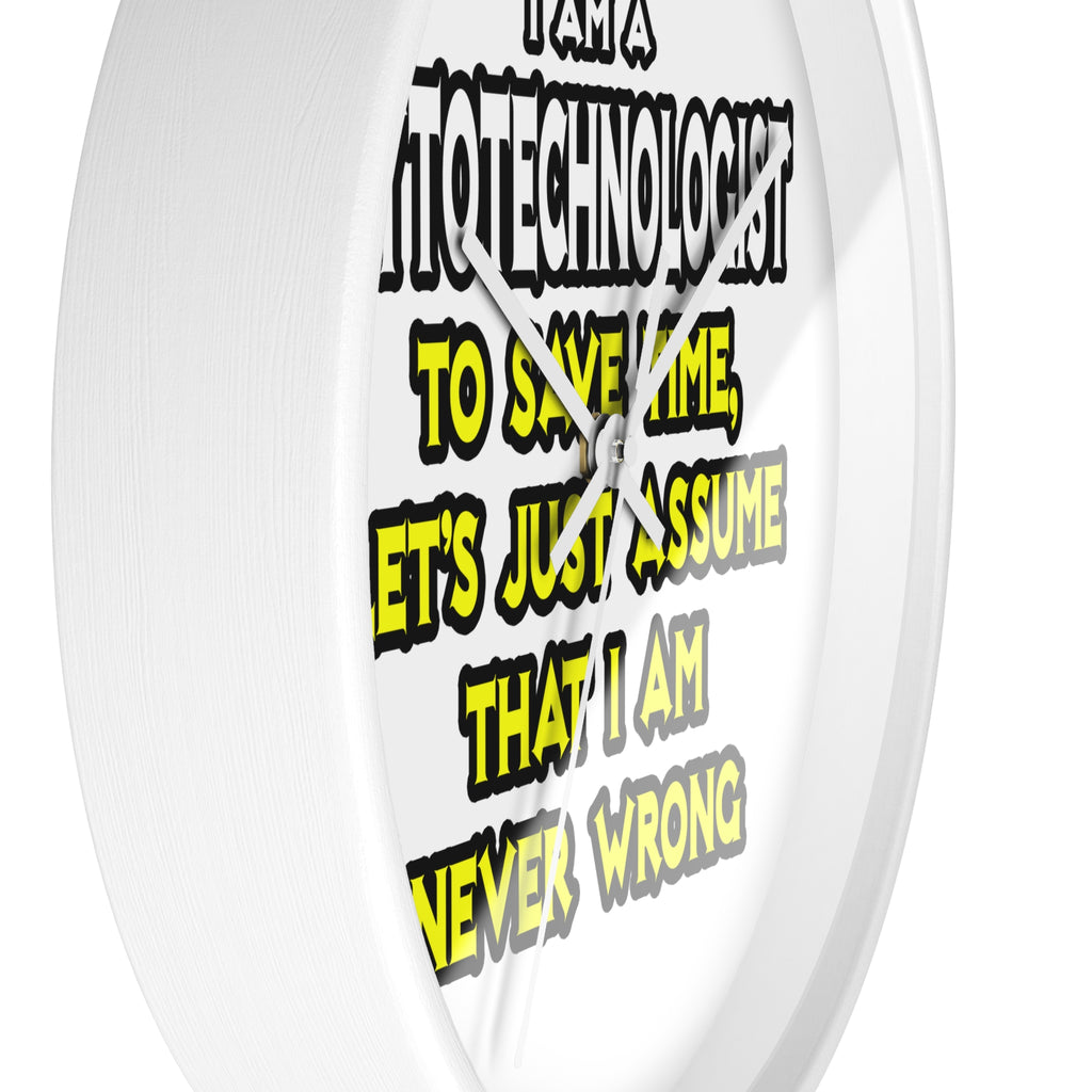 Cytotechnologist .. Assume I Am Never Wrong - Wall Clock