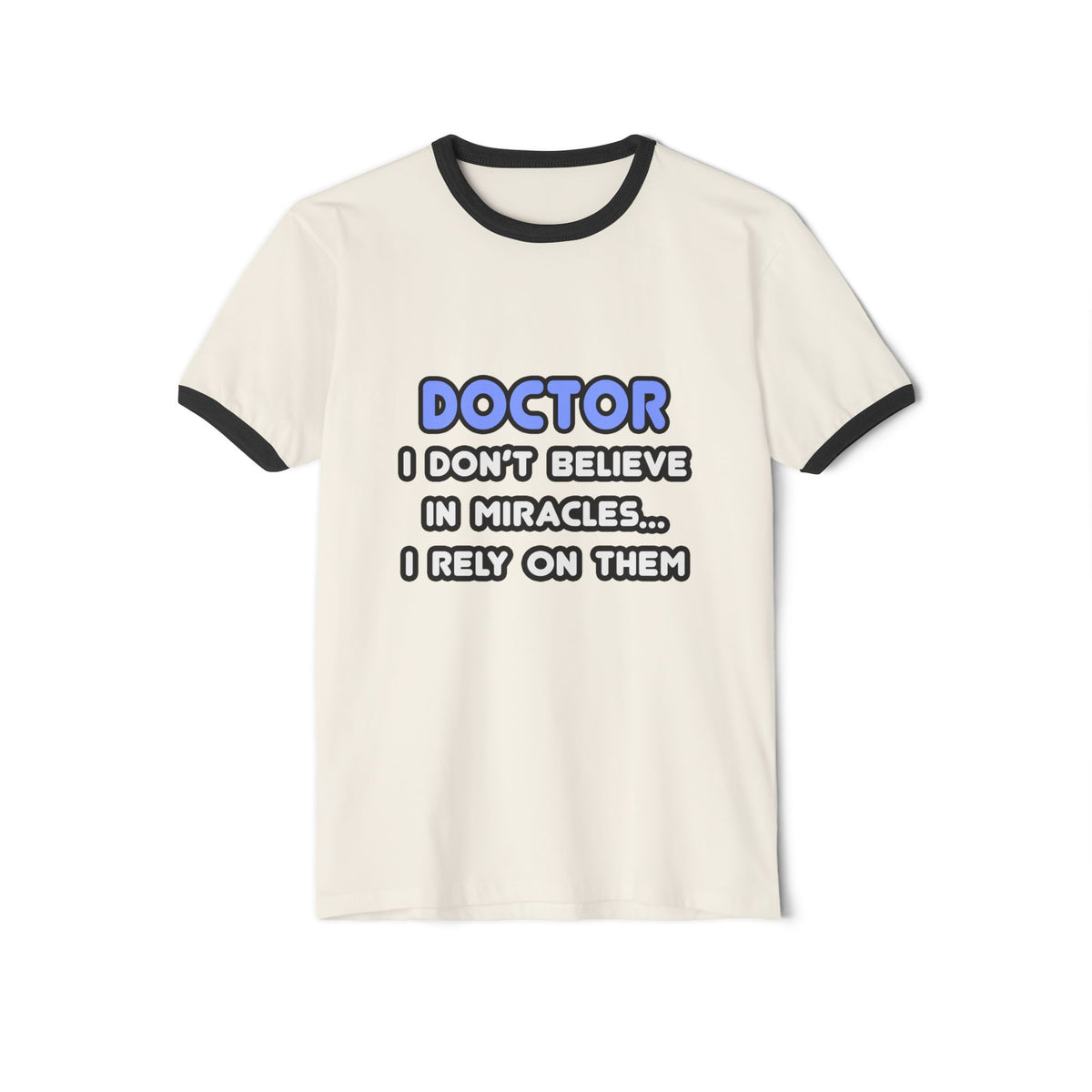 Miracles and Doctors - Unisex Cotton Ringer T-Shirt