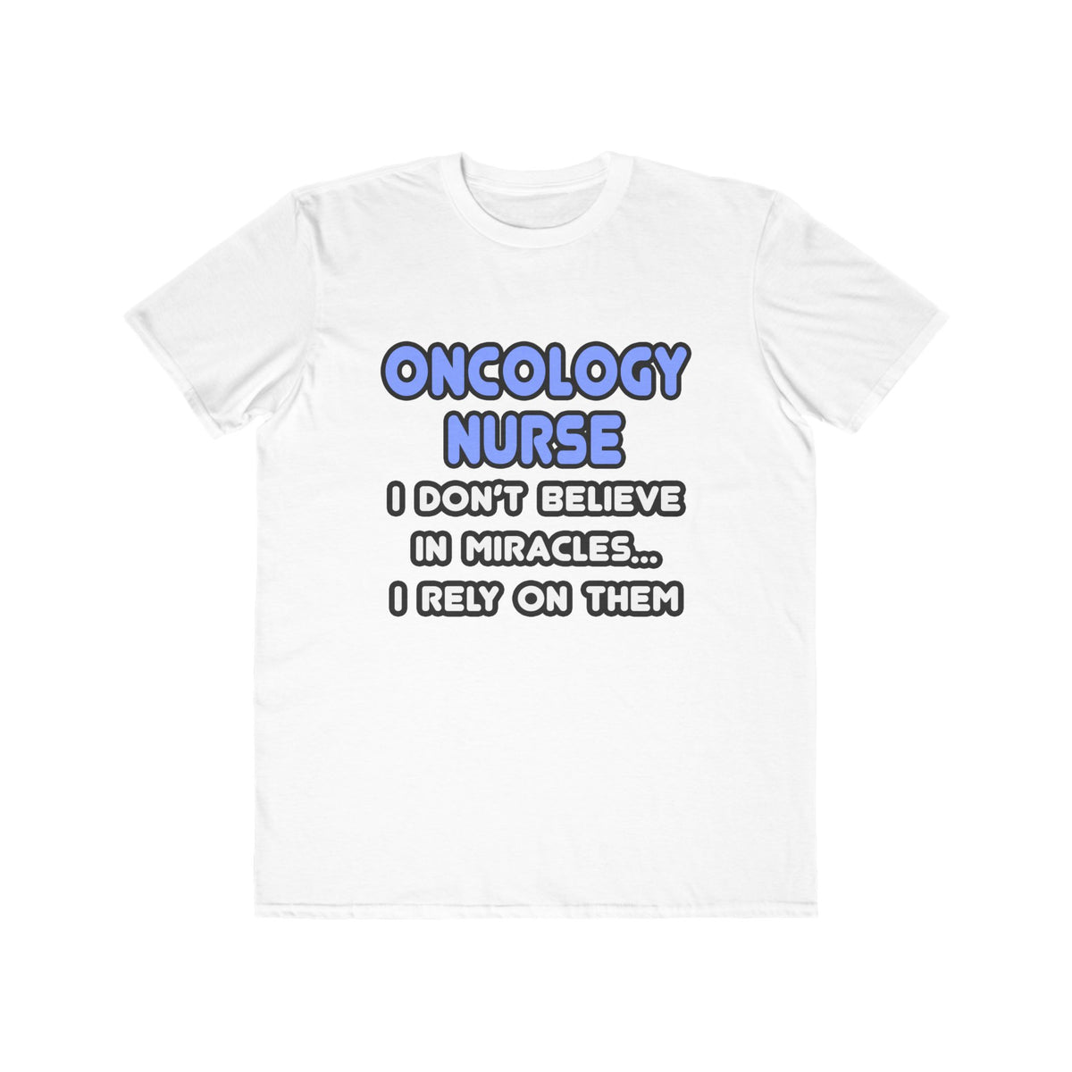 Miracles and Oncology Nurses - Men's Lightweight Fashion Tee