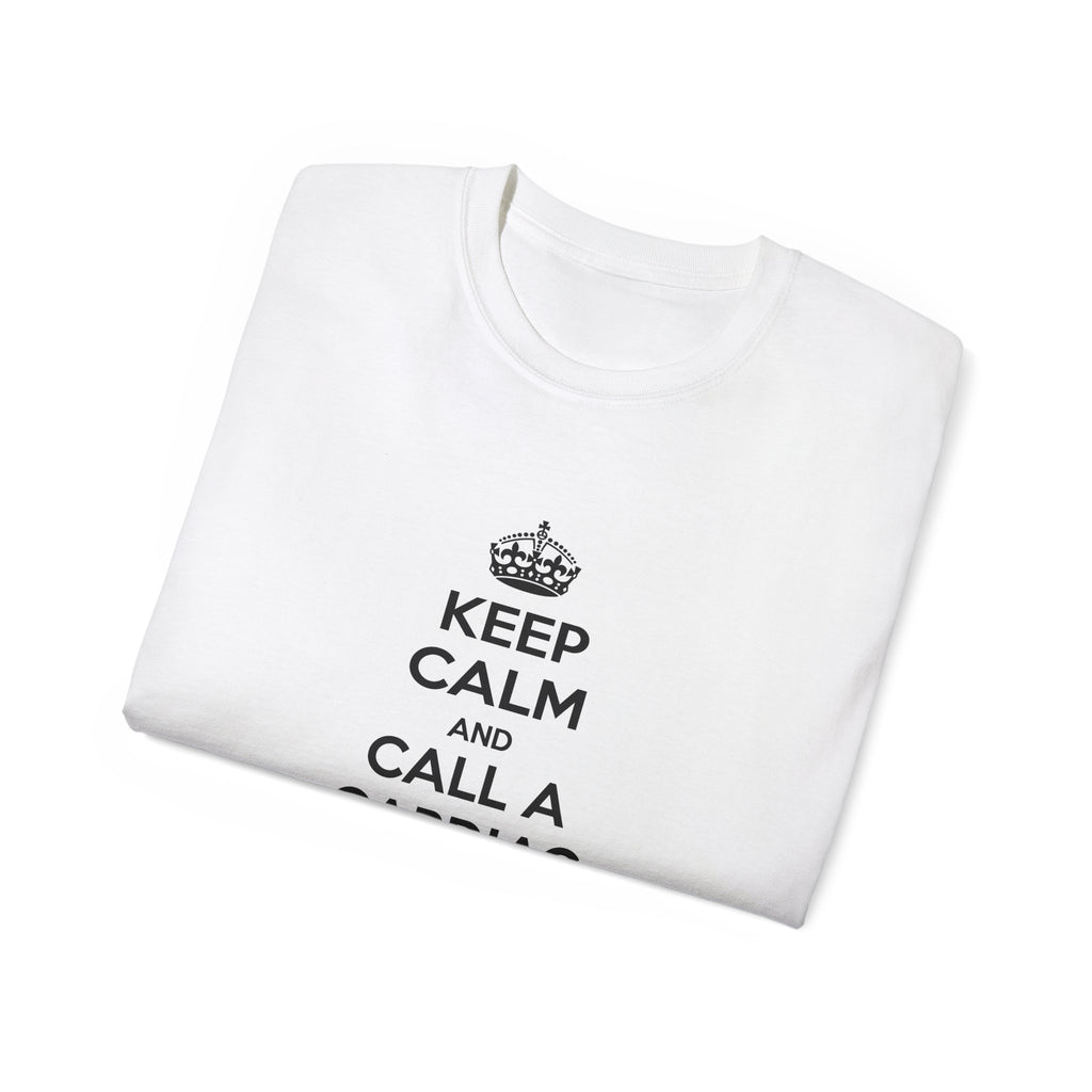 Keep Calm and Call a Cardiac Nurse - Unisex Ultra Cotton Tee