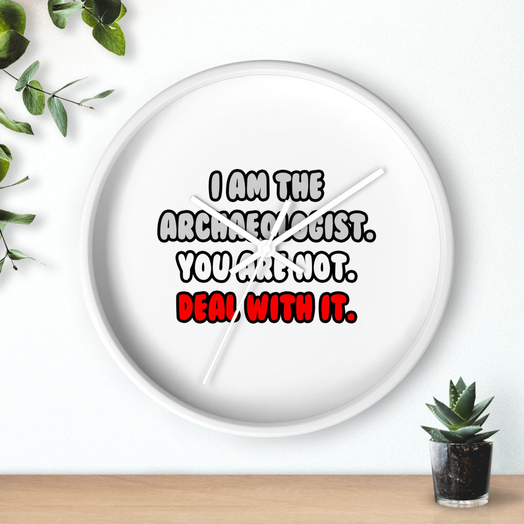Deal With It ... Funny Archaeologist - Wall Clock