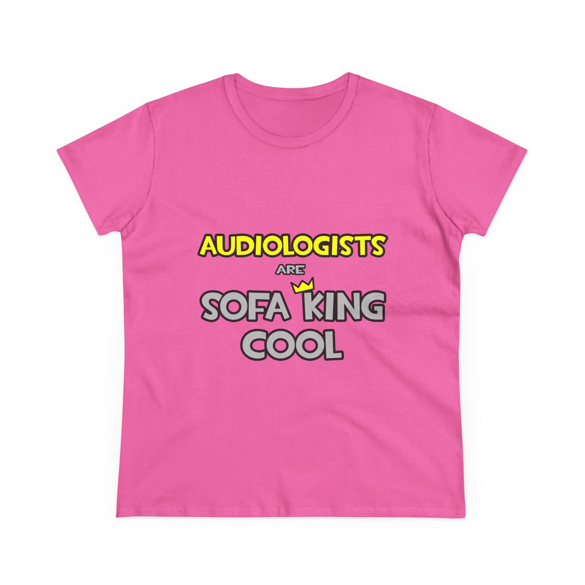 Audiologists Are Sofa King Cool - Women's Midweight Cotton Tee