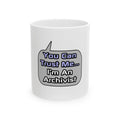 Trust Me .. I'm an Archivist - Ceramic Mug, (11oz, 15oz)